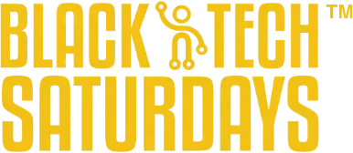 Black Tech Saturdays